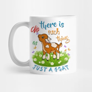 NO Such thing as JUST A GOAT Mug